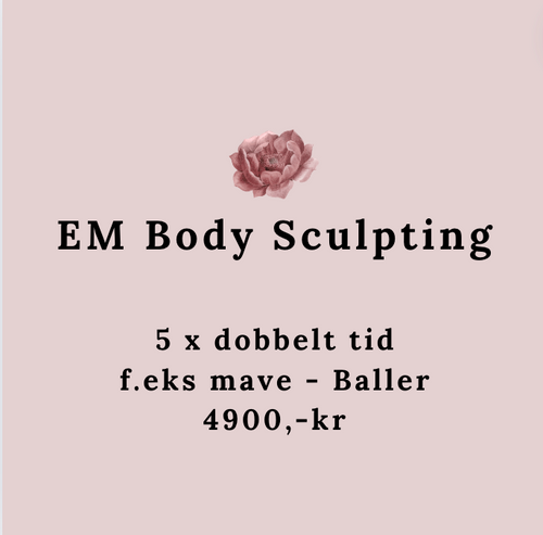 Behandlinger - EM Body Sculpting  TILBUD klippekort 5 x dobbelt tid  4900,-kr