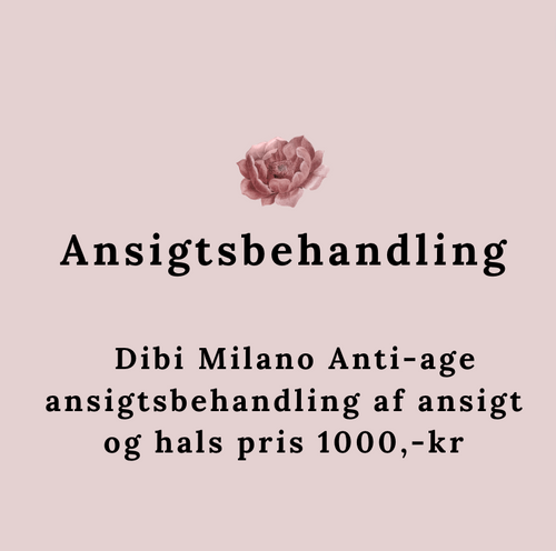 Behandlinger  Dibi Milano Anti-age ansigtsbehandling af ansigt og hals pris 1000,-kr