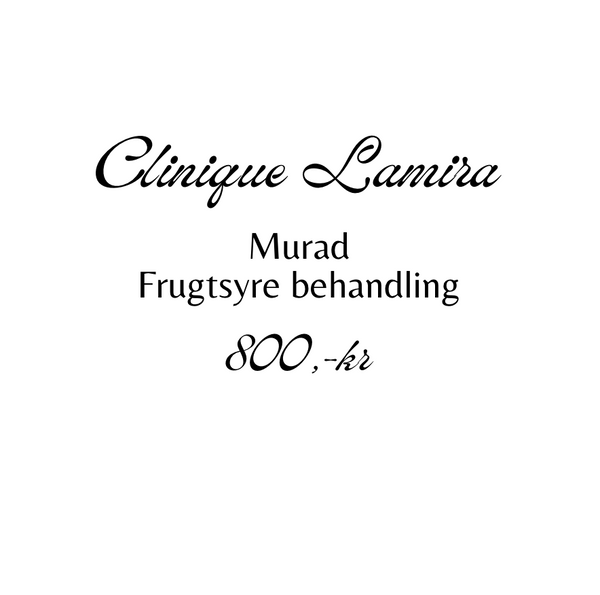 Behandlinger Murad frugtsyre behanlding 800,-kr